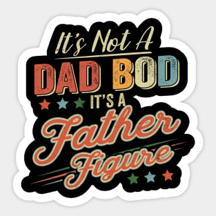 Mens It's Not A Dad Bod It's A Father Figure, Funny Retro Vintage Sticker